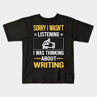 Sorry I Was Not Listening Writing Writer Kids T-Shirt